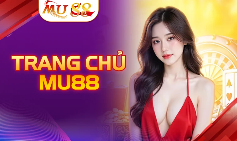 Trang chủ 30 Mu88 - Nhà Cái Mu 88 - Website Cá Cược Uy Tín Hàng Đầu Tại Việt Nam